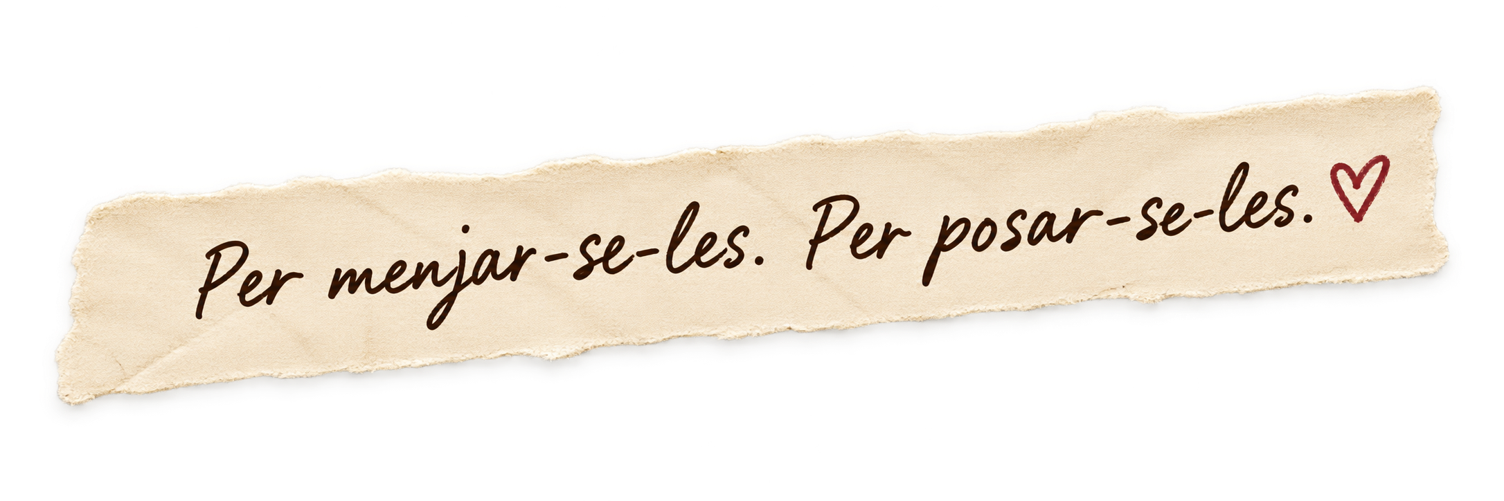 Nota escrita a mà: Per menjar-se-les. Per posar-se-les.